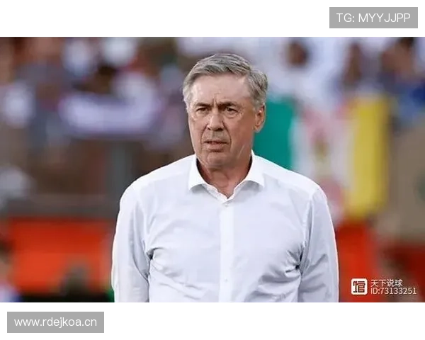 安切洛蒂球队关键球员近期表现稳健，持续提升战术影响力