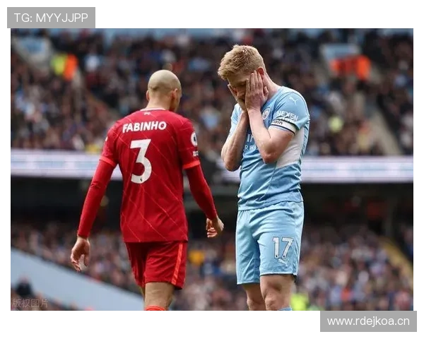 德布劳内进攻参与度解析：组织核心如何串联全队